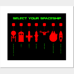 SELECT YOUR SPACESHIP Posters and Art